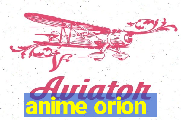 anime orion